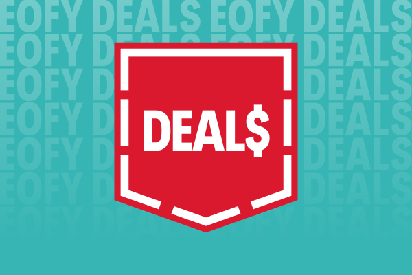 Don’t miss out on EOFY deals 