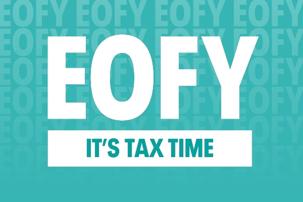 End of Financial Year. It's tax time.